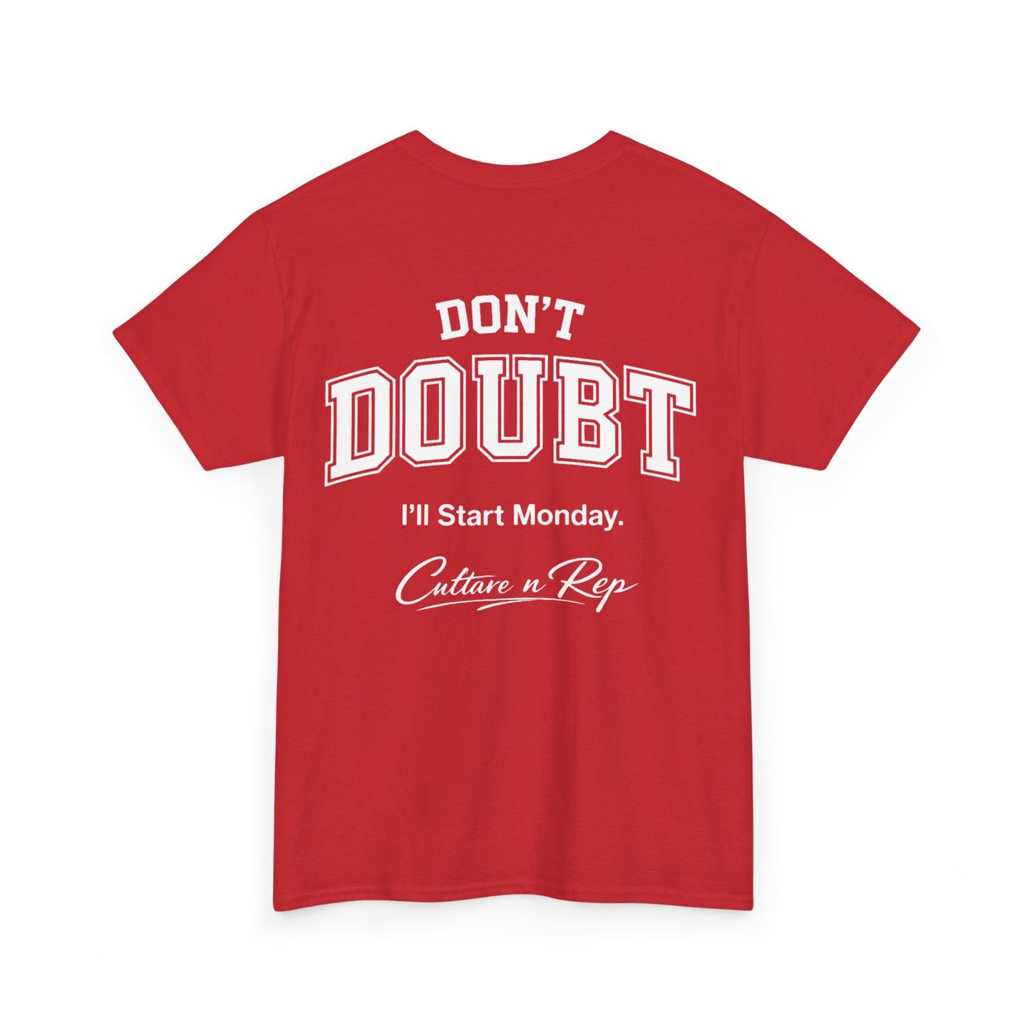 Don’t Doubt, “I’ll Start Monday” Tee