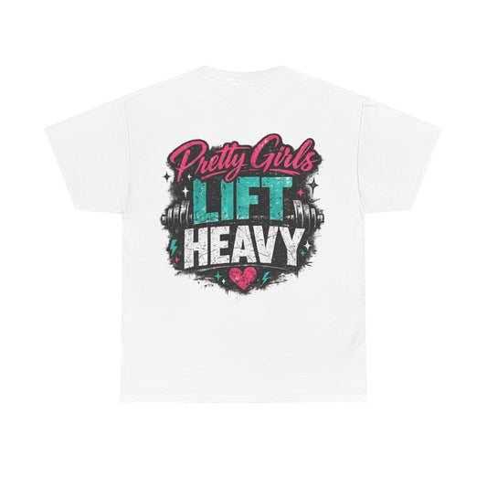 Pretty Girls Lift Heavy Tee