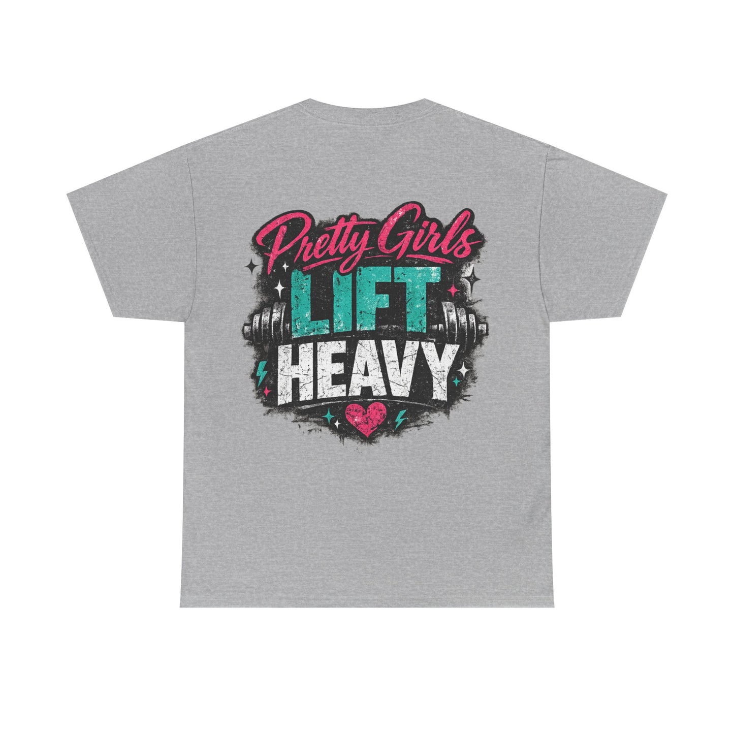 Pretty Girls Lift Heavy Tee
