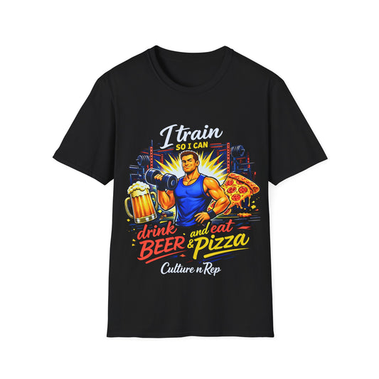 "I Train So I Can Drink Beer and Eat Pizza"  Fitness Tee