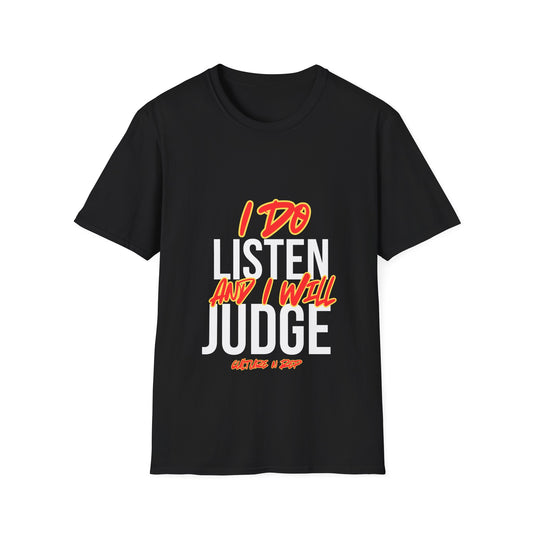 "I Do and I Will judge " Graphic T-Shirt