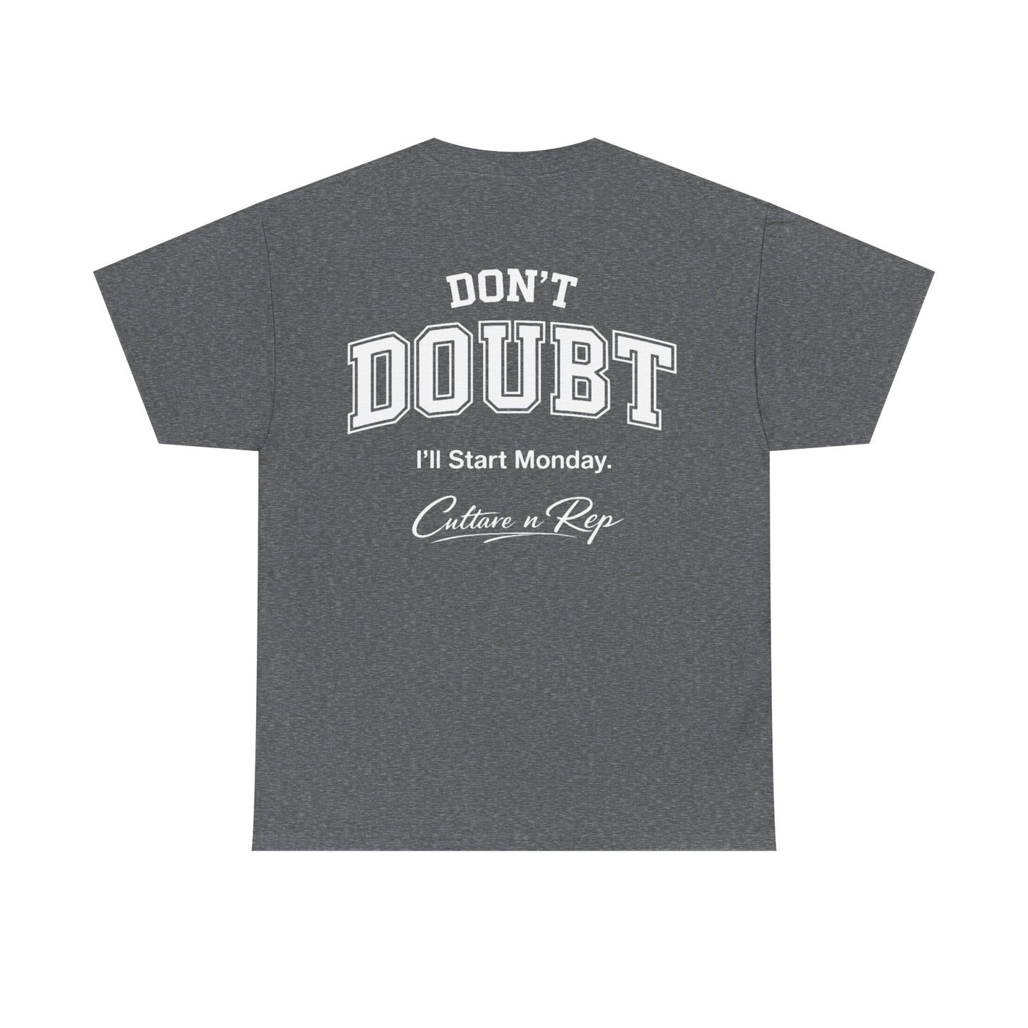 Don’t Doubt, “I’ll Start Monday”  Tee