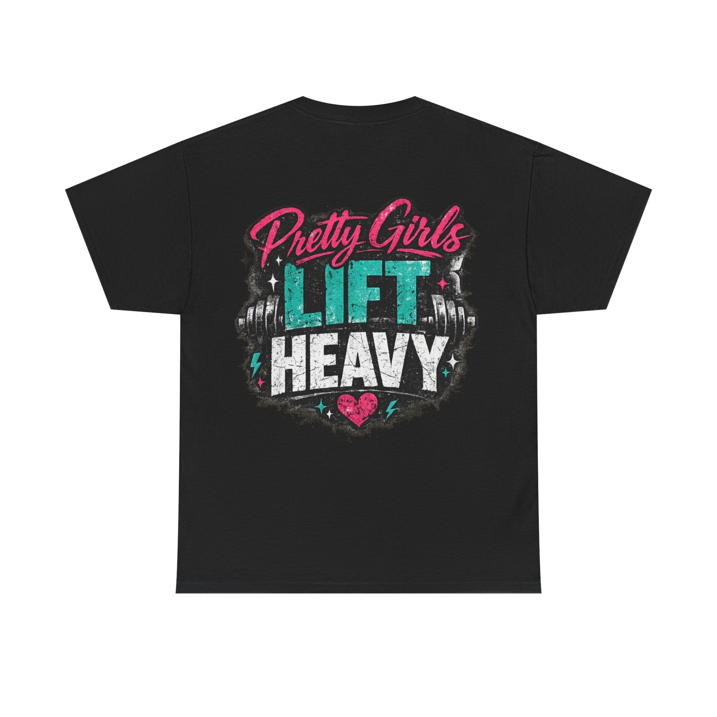 Pretty Girls Lift Heavy Tee