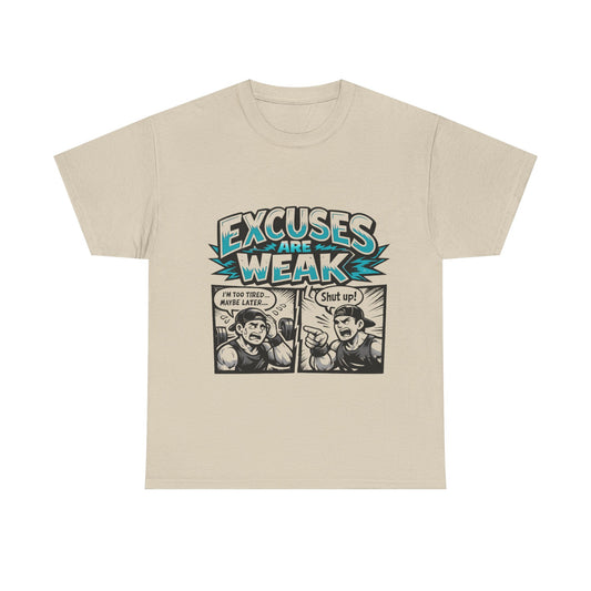 Excuses Are Weak Tee
