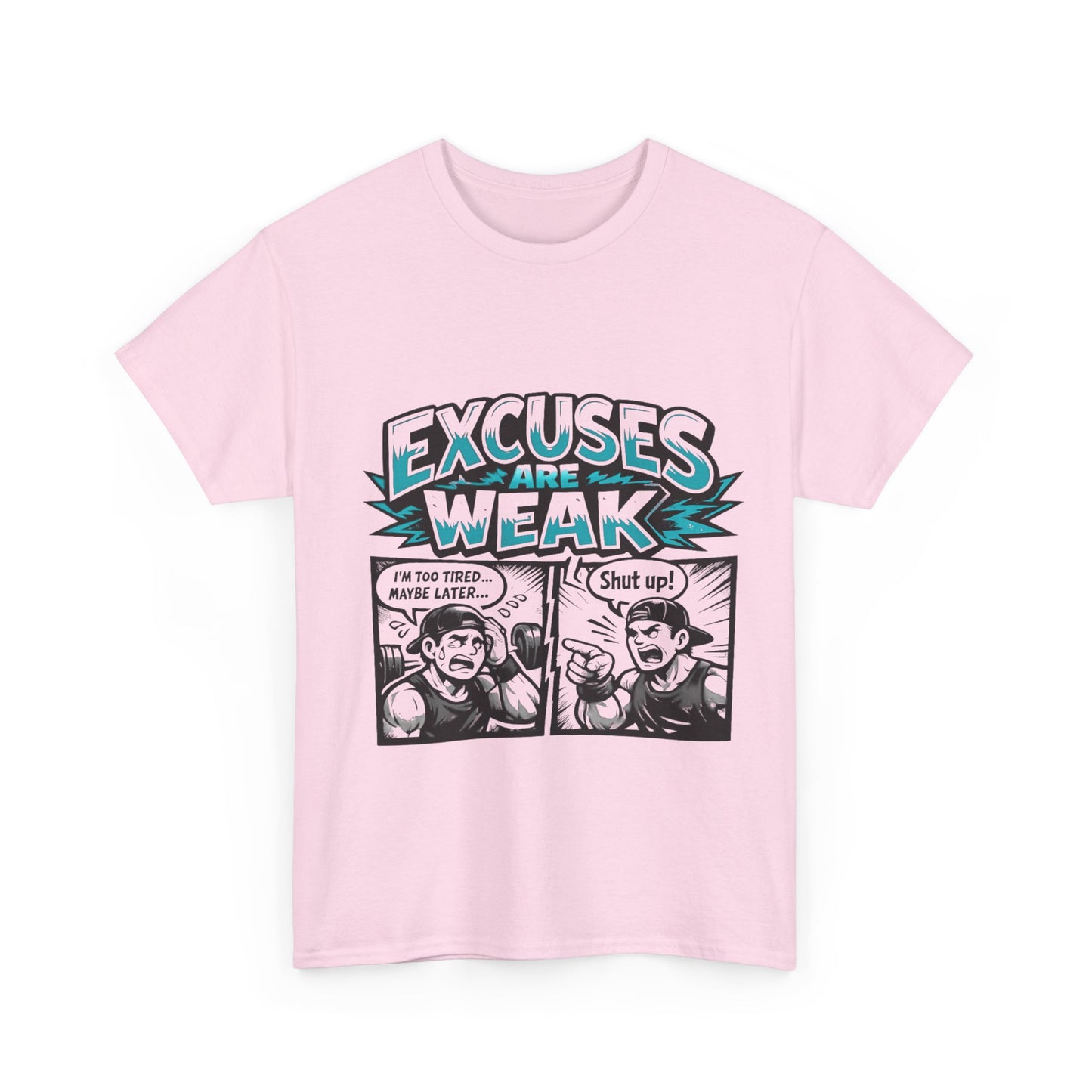 Excuses Are Weak Tee