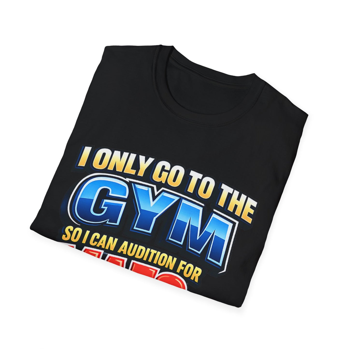 "I Only Go to the Gym So I Can Audition for MAFS or Love Island" Tshirt