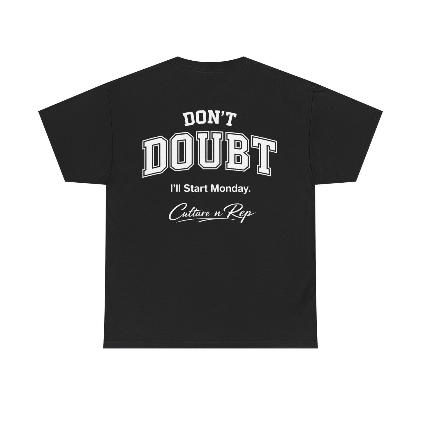 Don’t Doubt, “I’ll Start Monday”  Tee