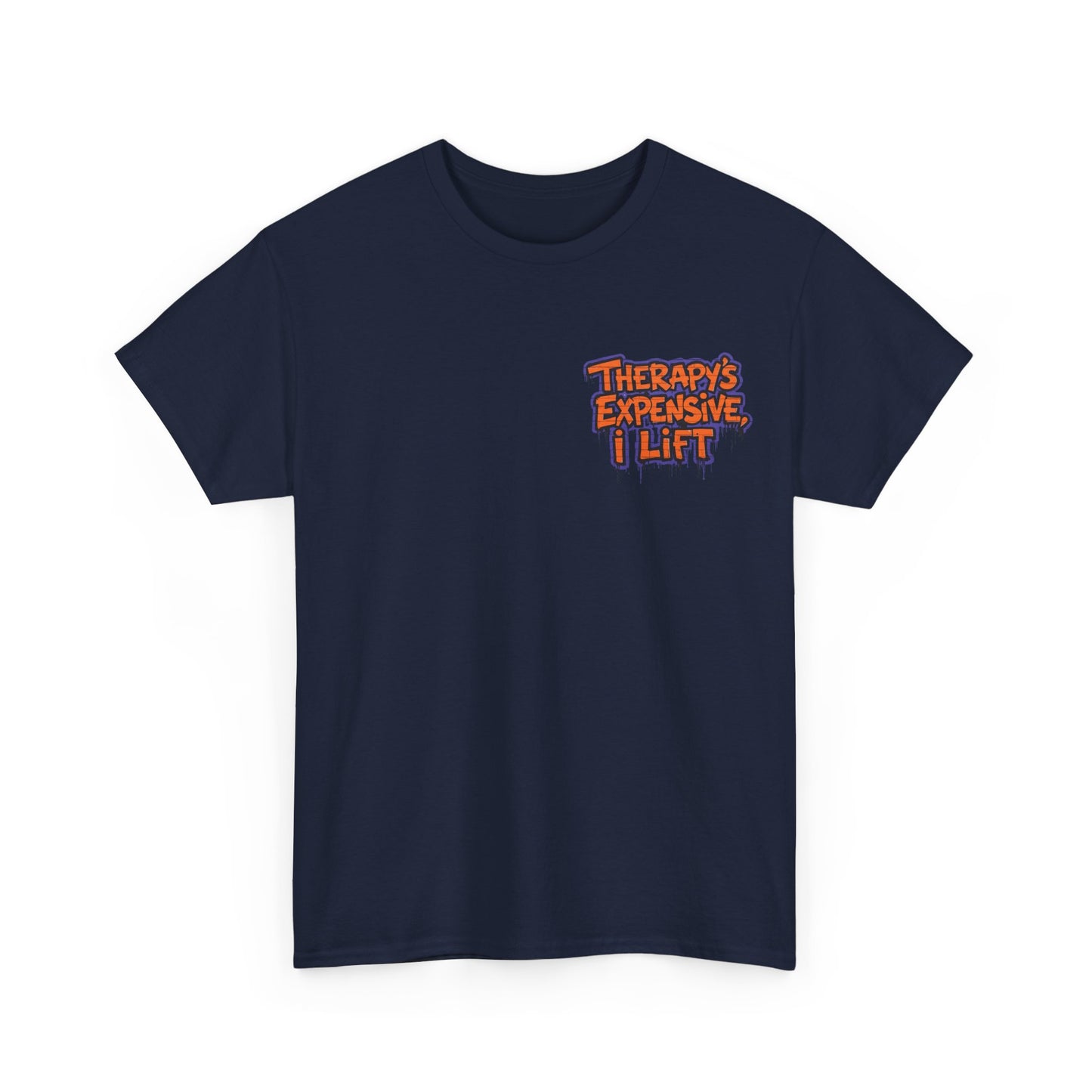Therapy’s Expensive I Lift T‑Shirt