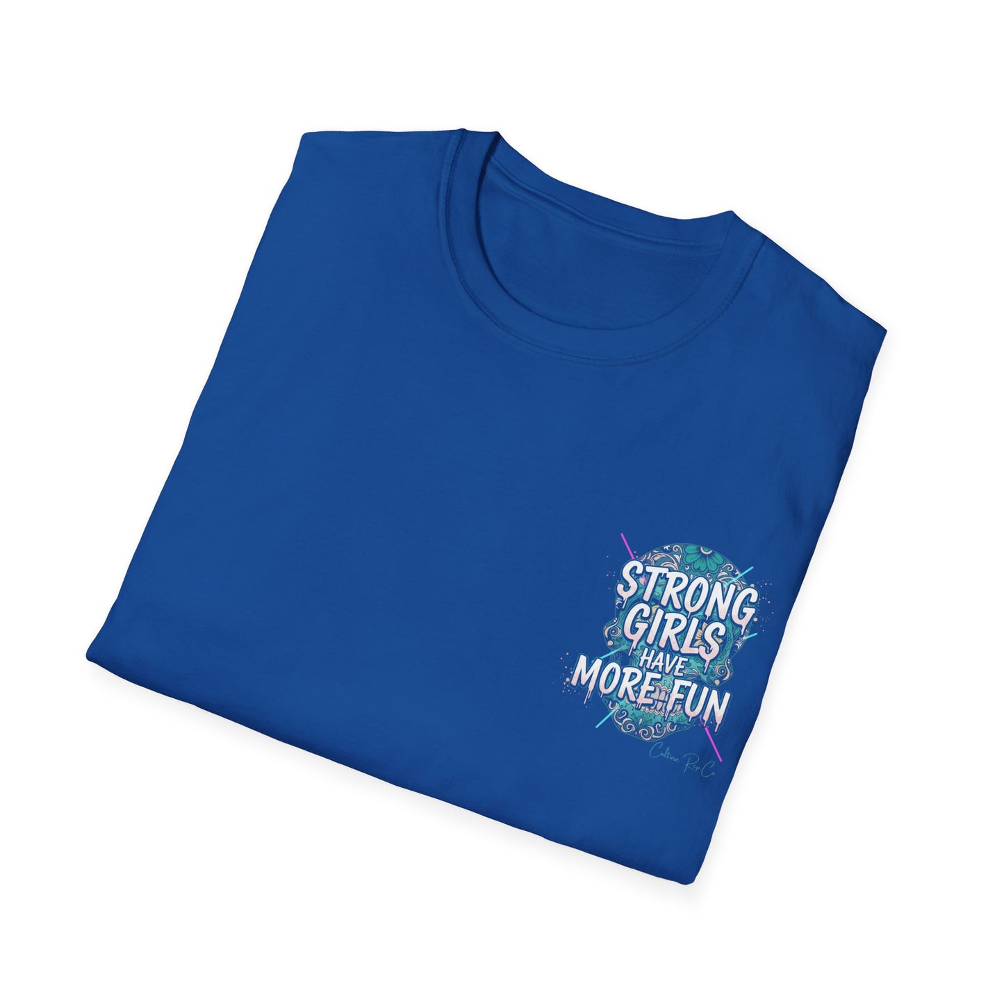 Strong Girls Have More Fun T-Shirt