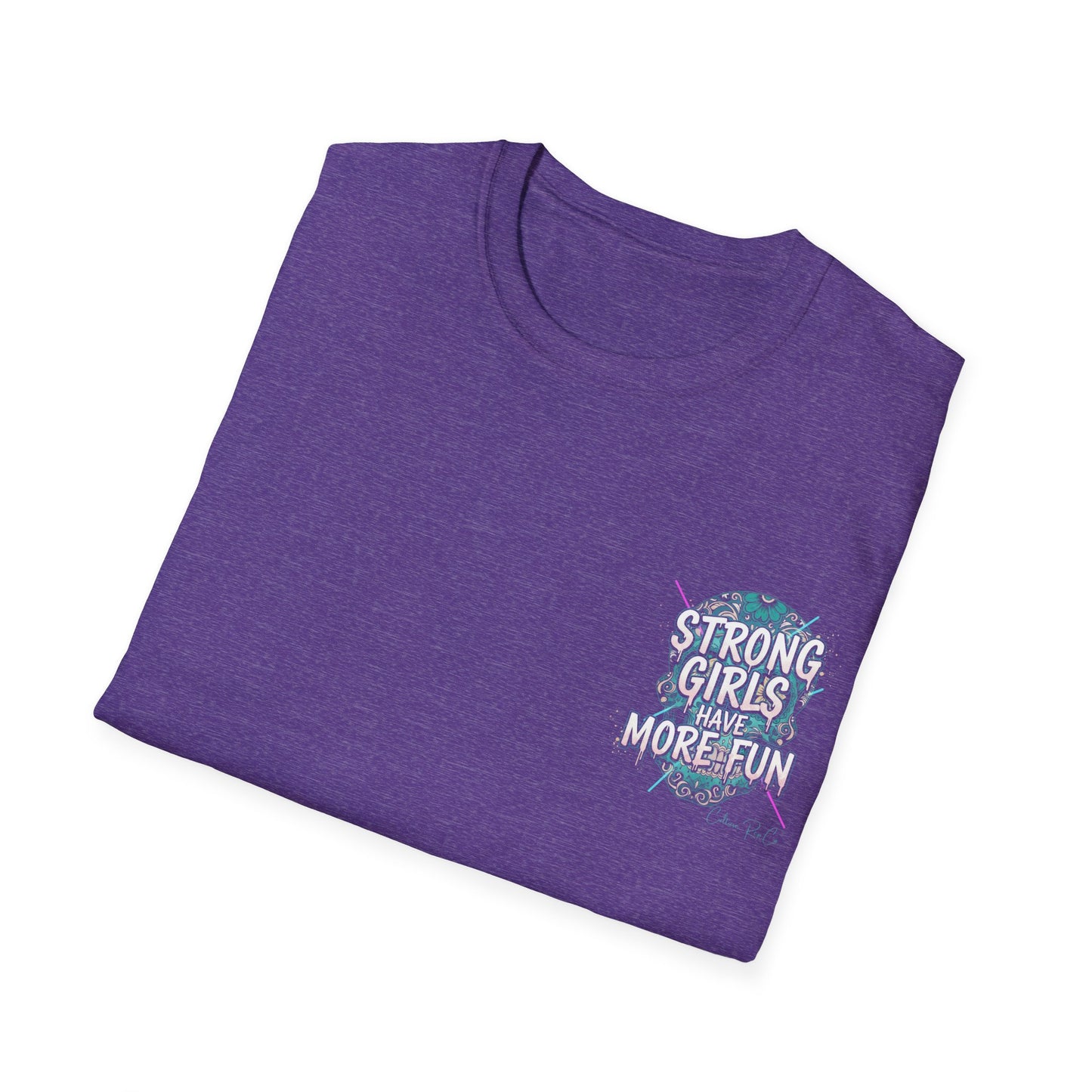Strong Girls Have More Fun T-Shirt