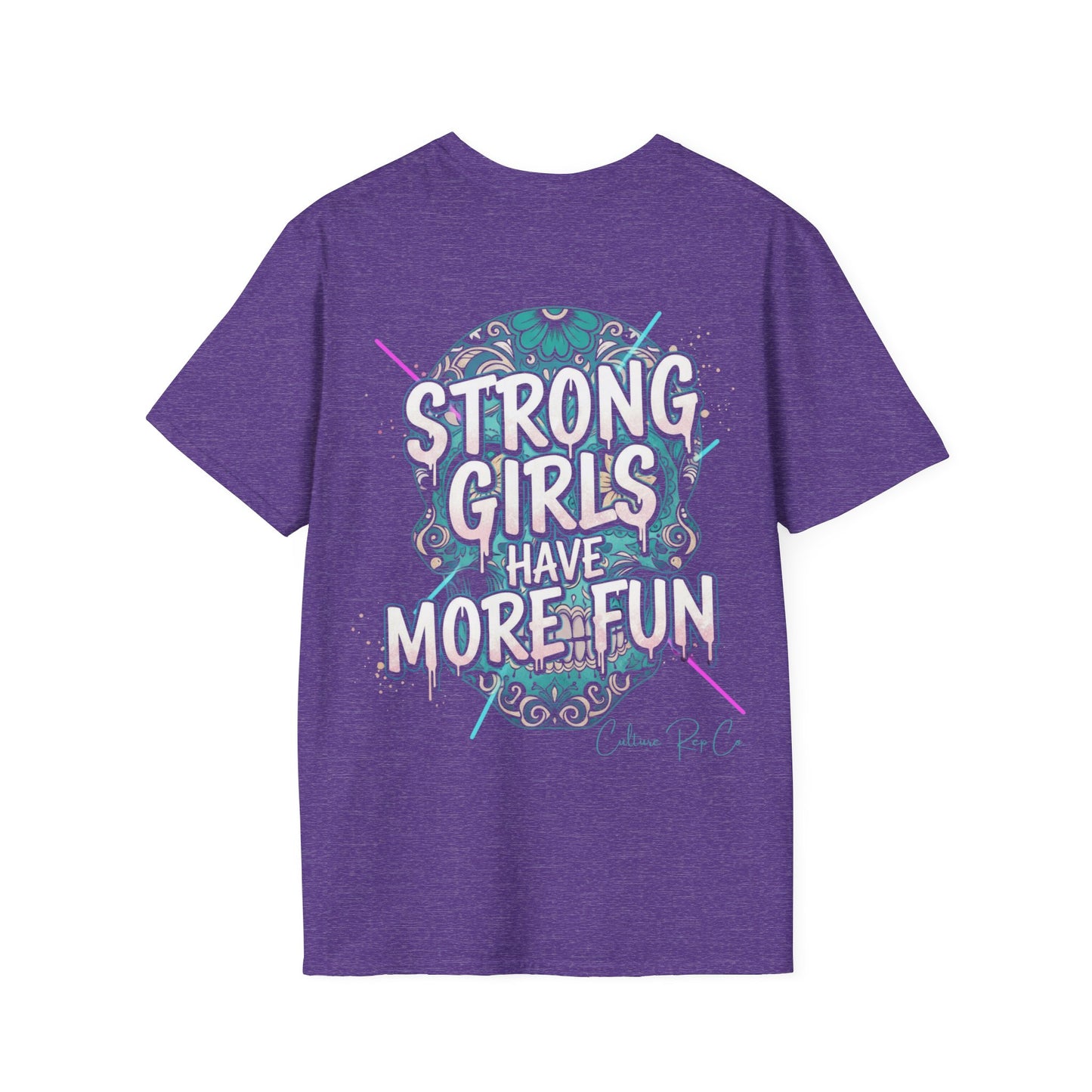 Strong Girls Have More Fun T-Shirt