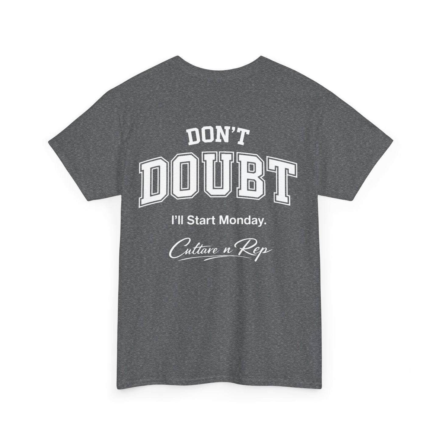 Don’t Doubt, “I’ll Start Monday”  Tee