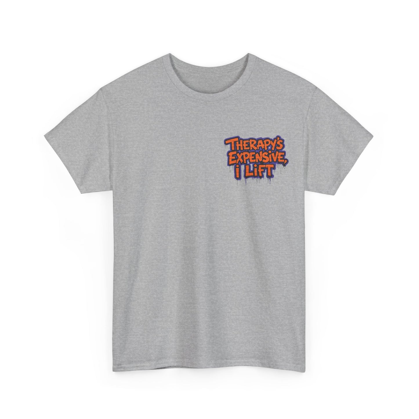 Therapy’s Expensive I Lift T‑Shirt