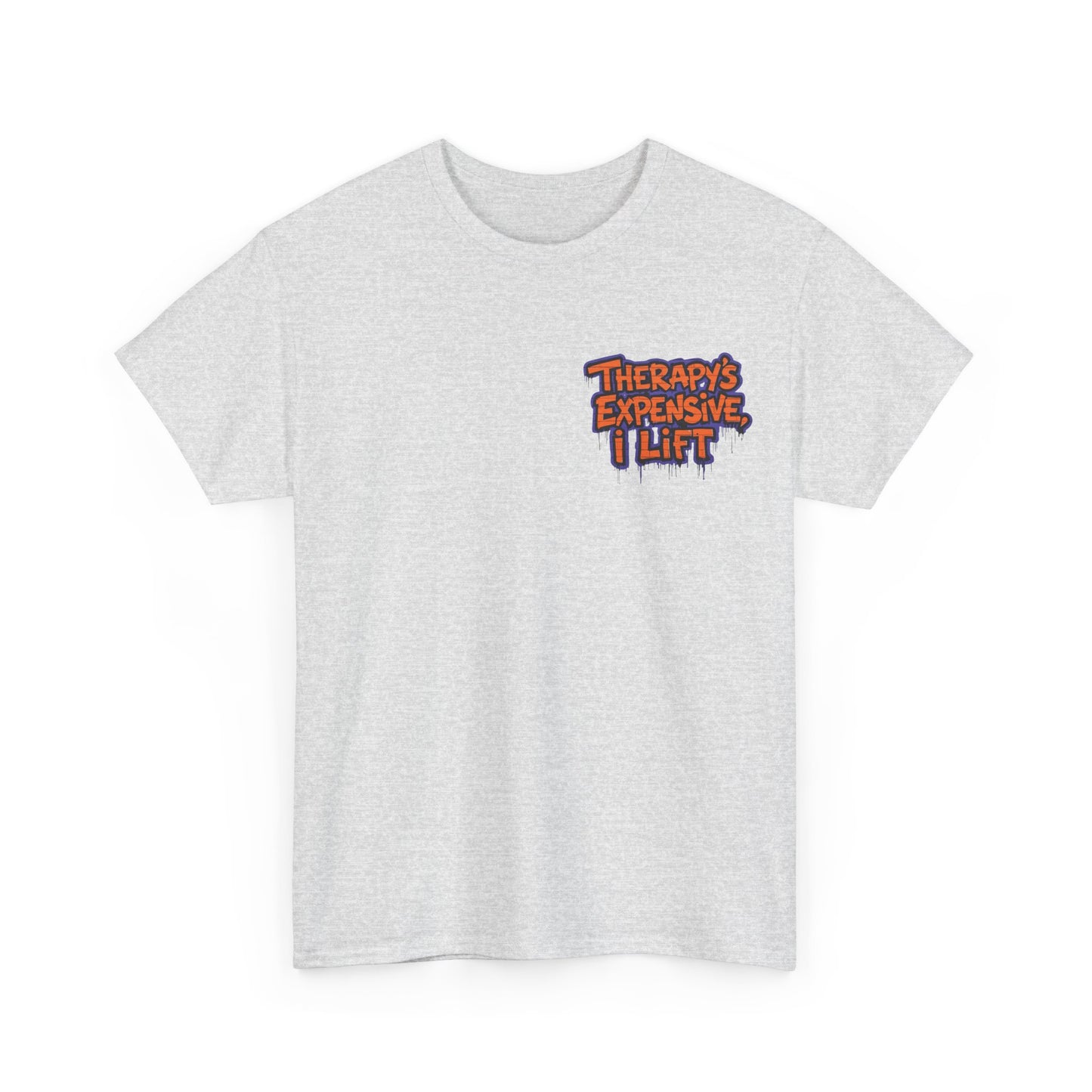 Therapy’s Expensive I Lift T‑Shirt