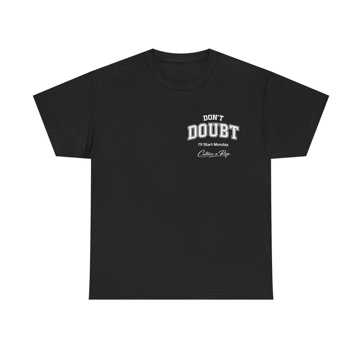 Don’t Doubt, “I’ll Start Monday”  Tee