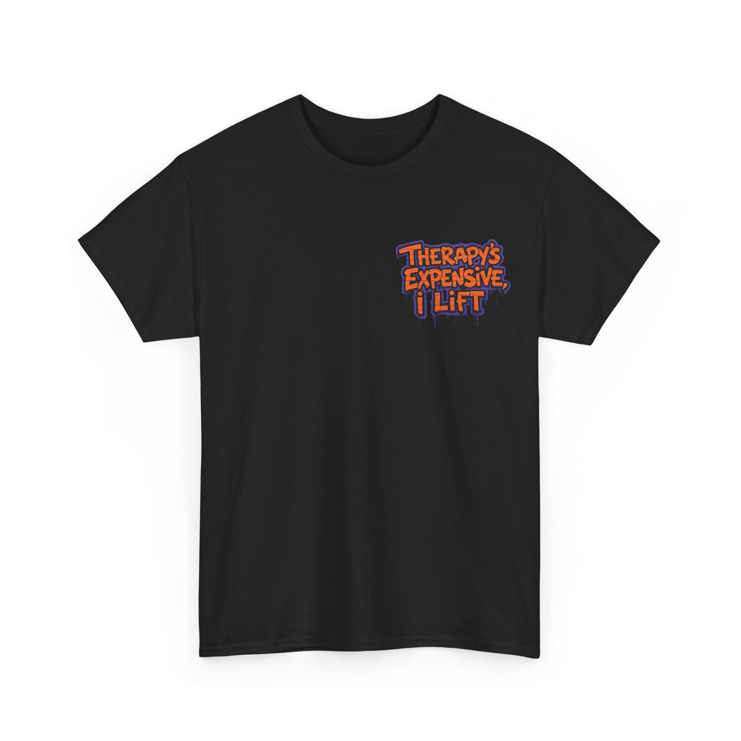 Therapy’s Expensive I Lift T‑Shirt
