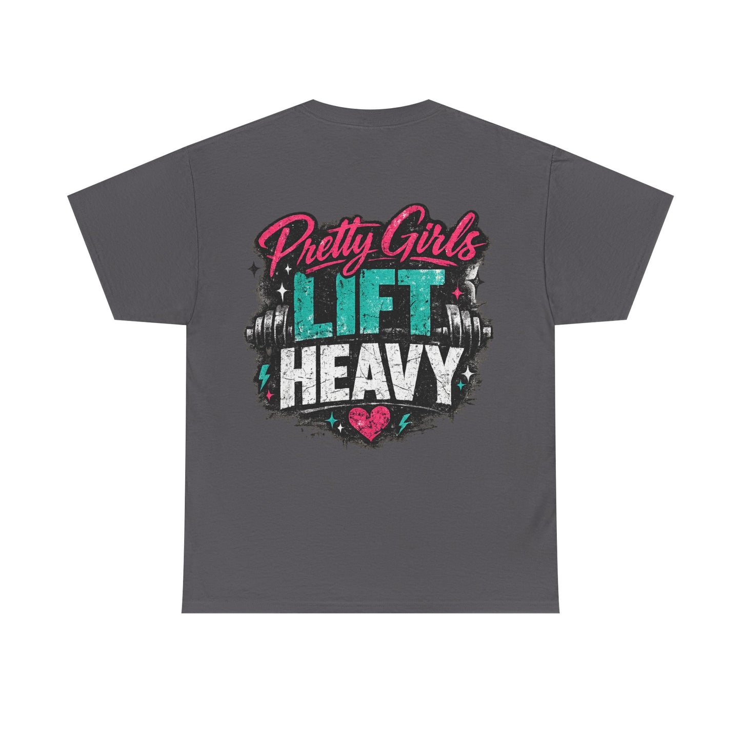 Pretty Girls Lift Heavy Tee