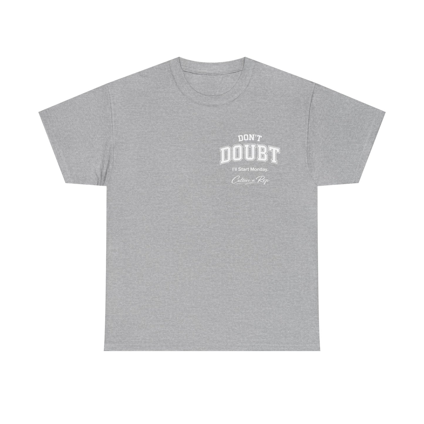 Don’t Doubt, “I’ll Start Monday”  Tee