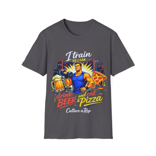 "I Train So I Can Drink Beer and Eat Pizza"  Fitness Tee