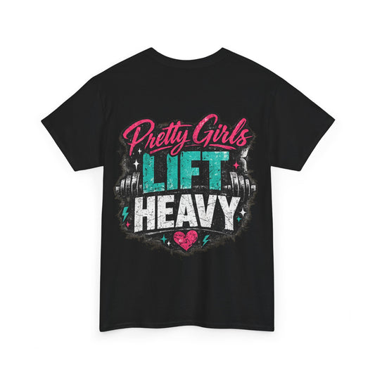 Pretty Girls Lift Heavy Tee