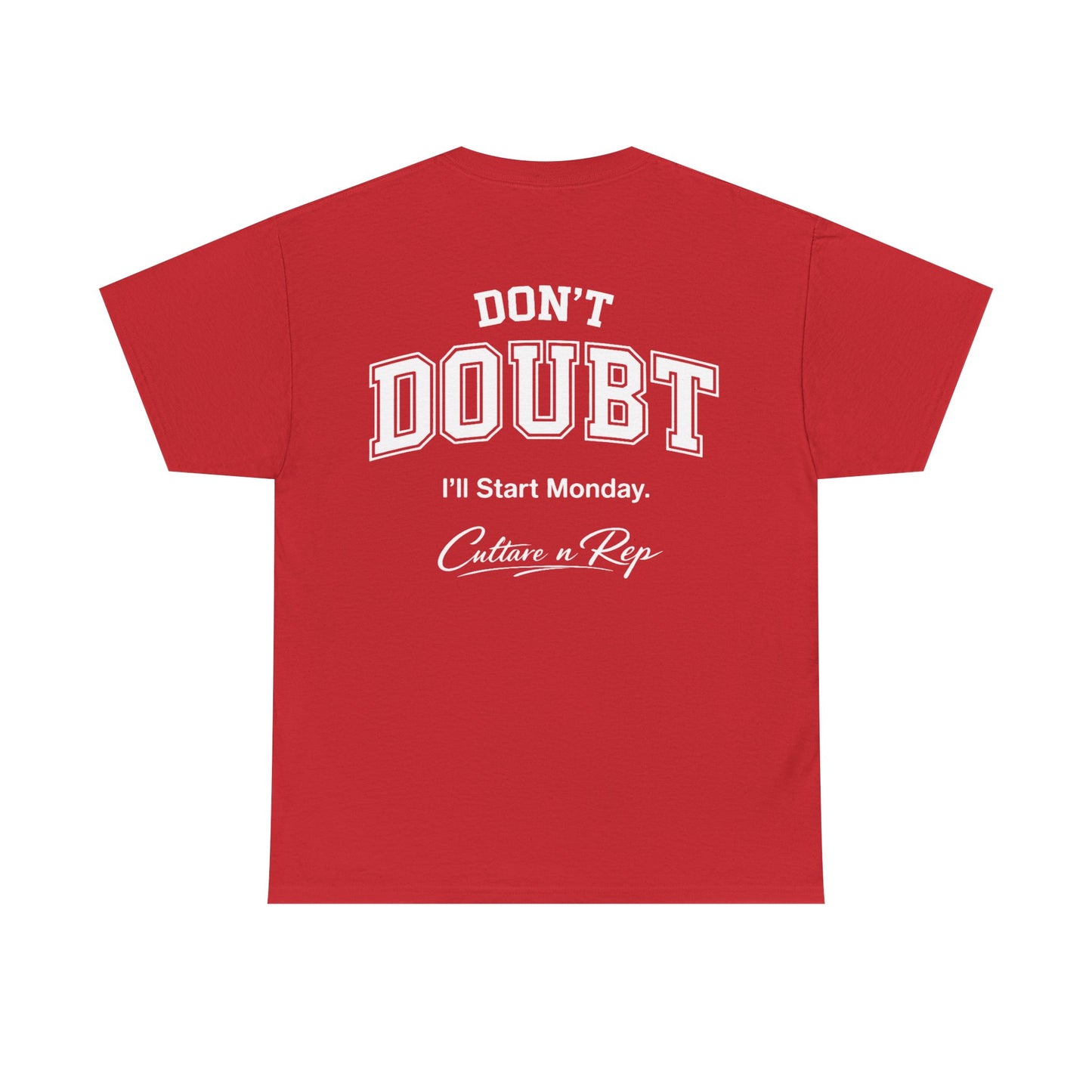 Don’t Doubt, “I’ll Start Monday”  Tee
