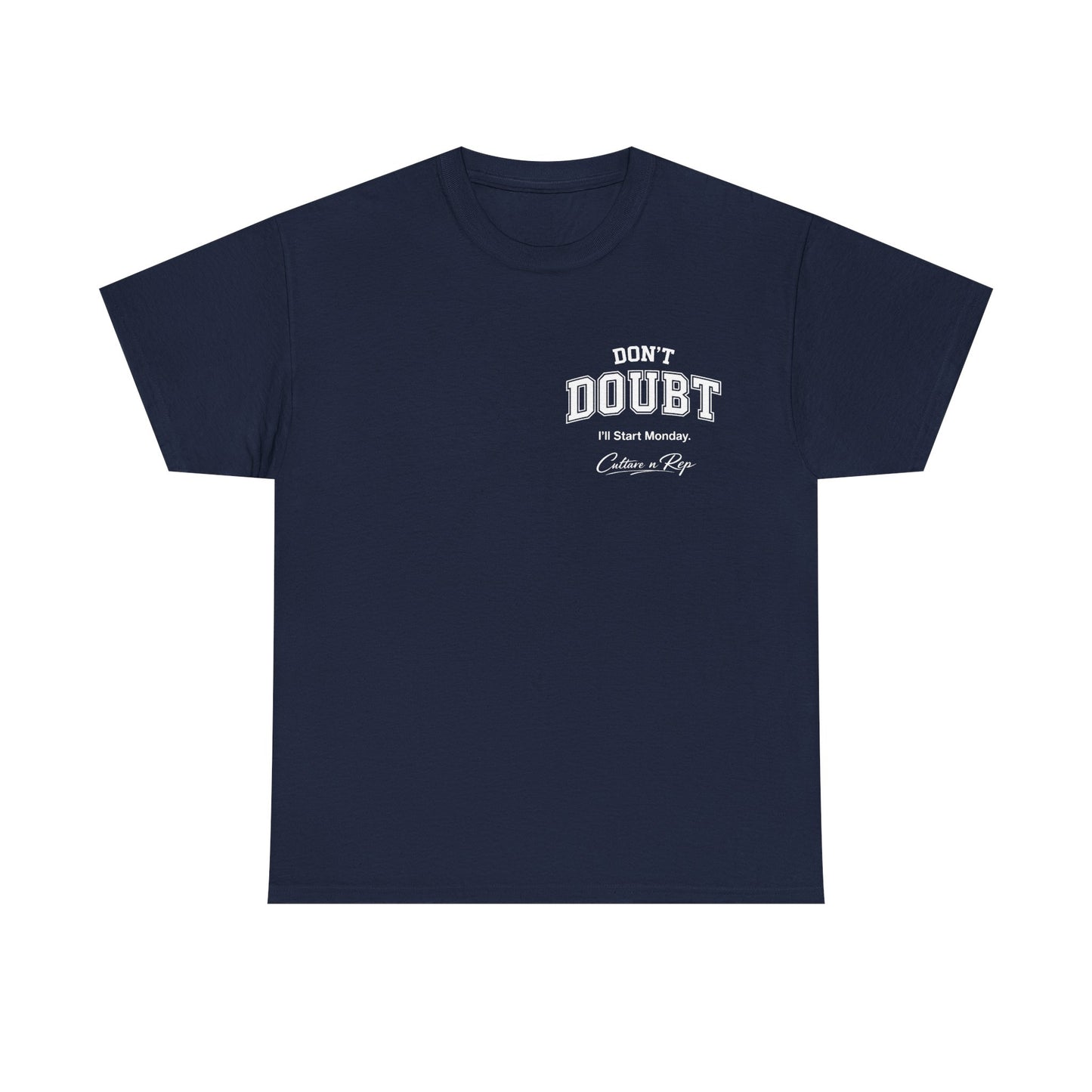 Don’t Doubt, “I’ll Start Monday”  Tee