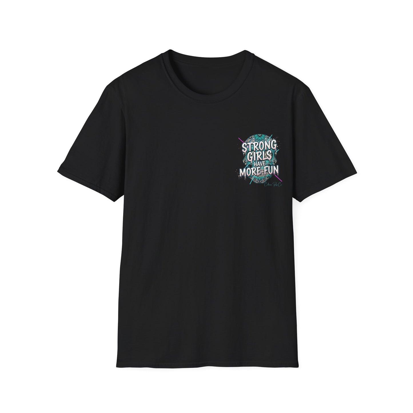 Strong Girls Have More Fun T-Shirt