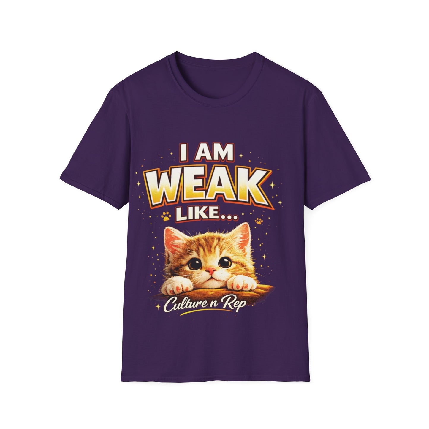 "I Am Weak Like...Kitten " Tee