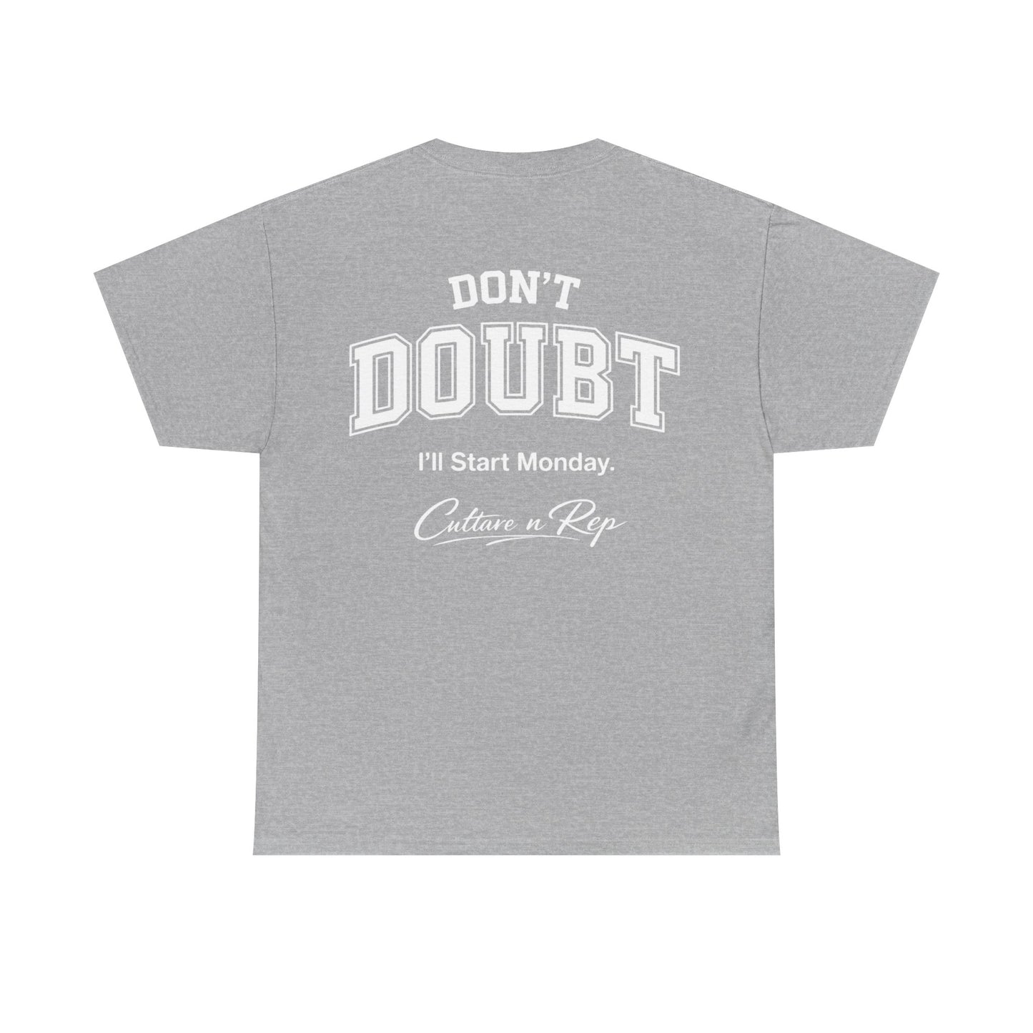 Don’t Doubt, “I’ll Start Monday”  Tee