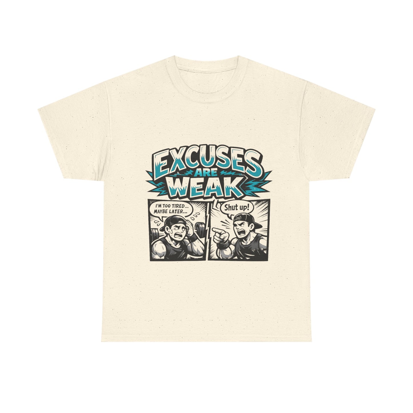 Excuses Are Weak Tee