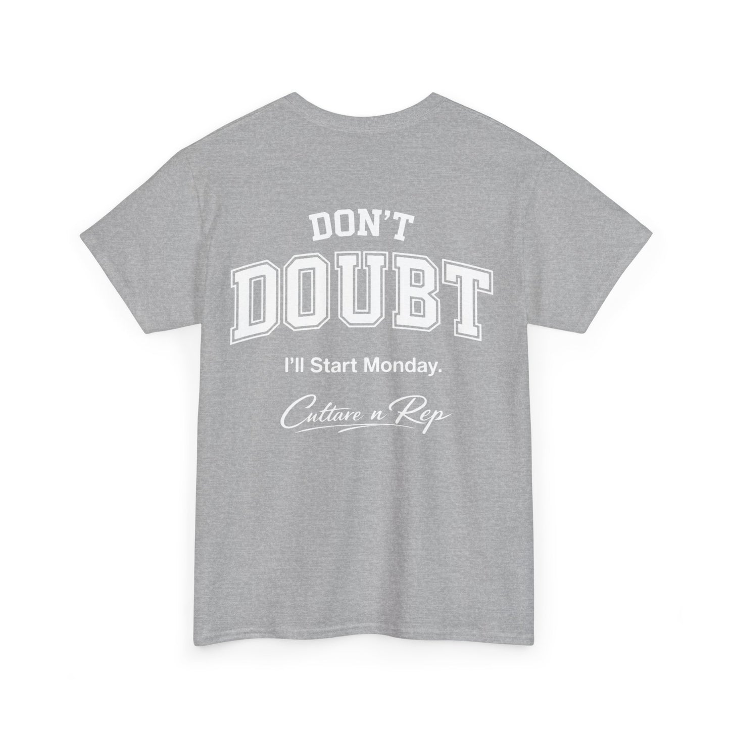 Don’t Doubt, “I’ll Start Monday”  Tee