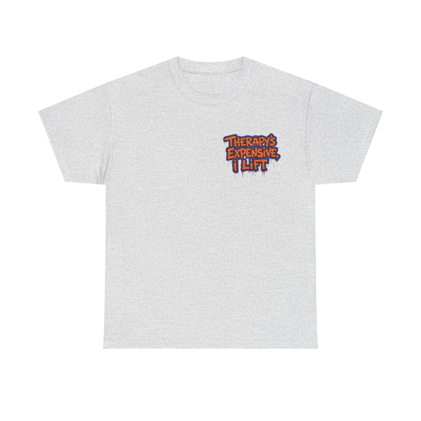 Therapy’s Expensive I Lift T‑Shirt
