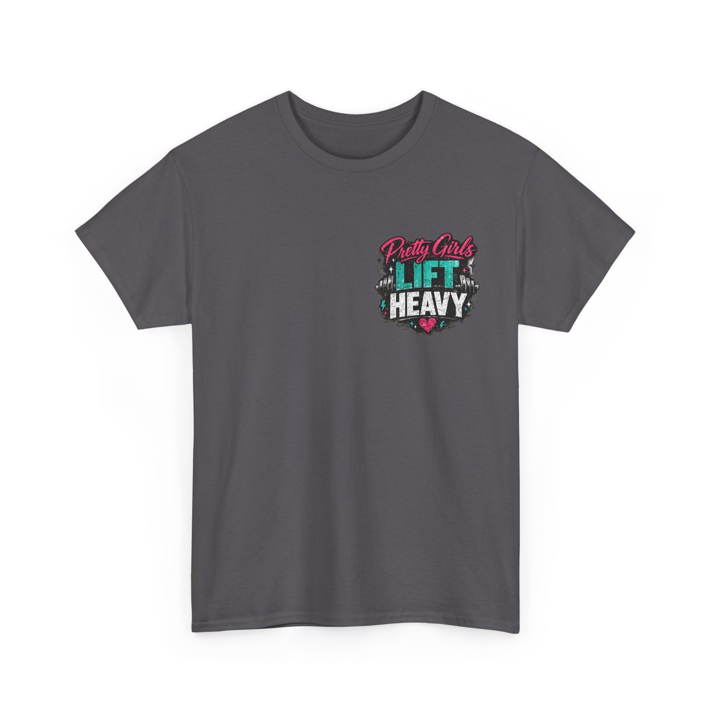 Pretty Girls Lift Heavy Tee