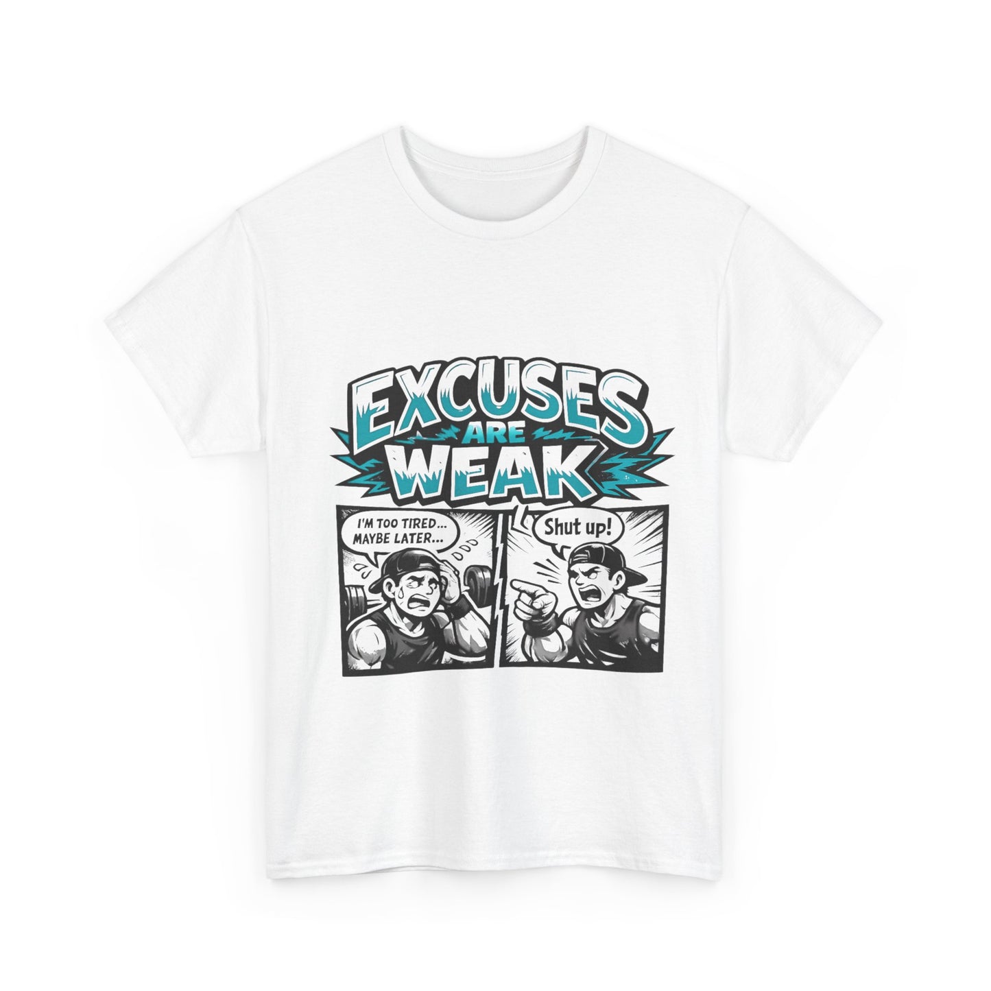 Excuses Are Weak Tee