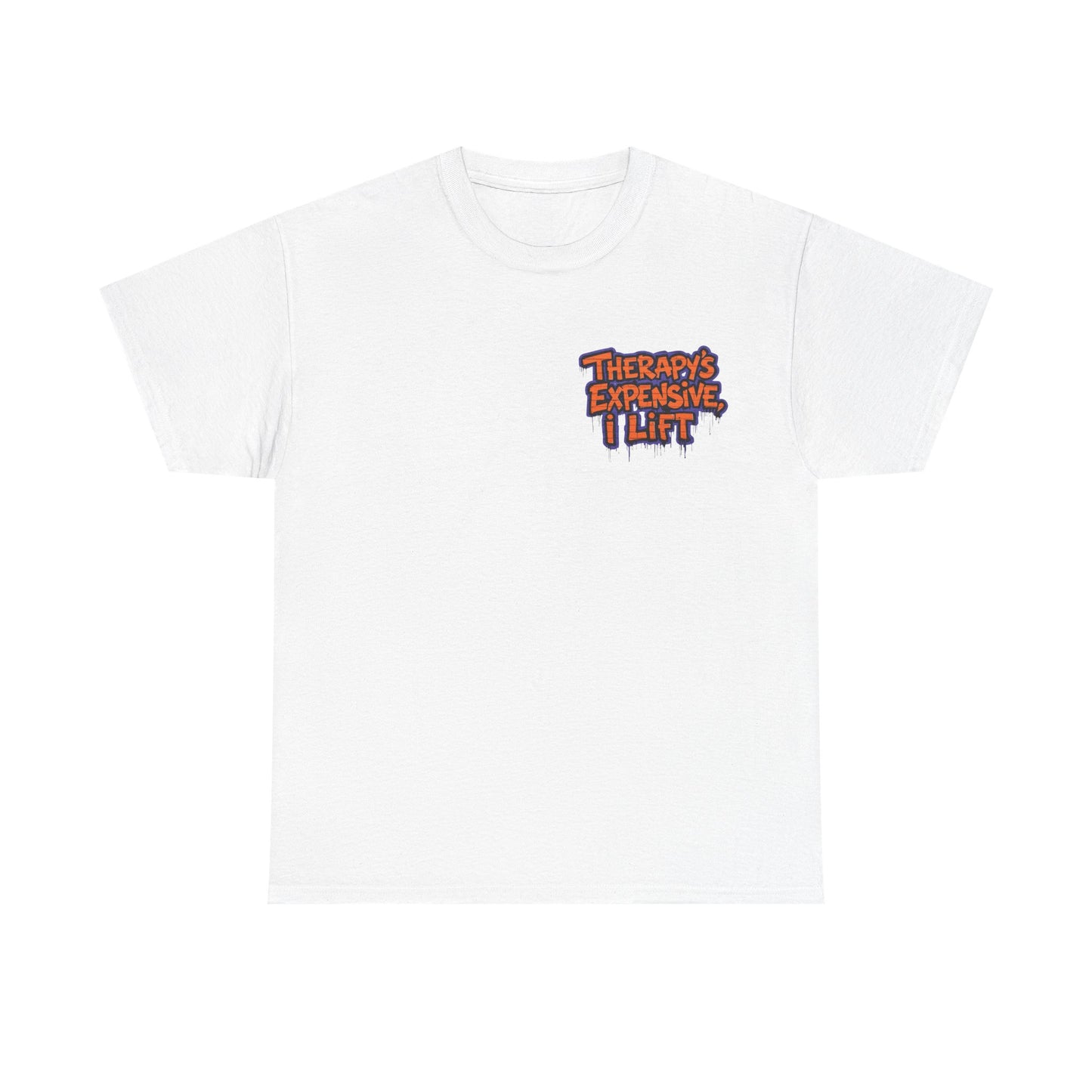 Therapy’s Expensive I Lift T‑Shirt