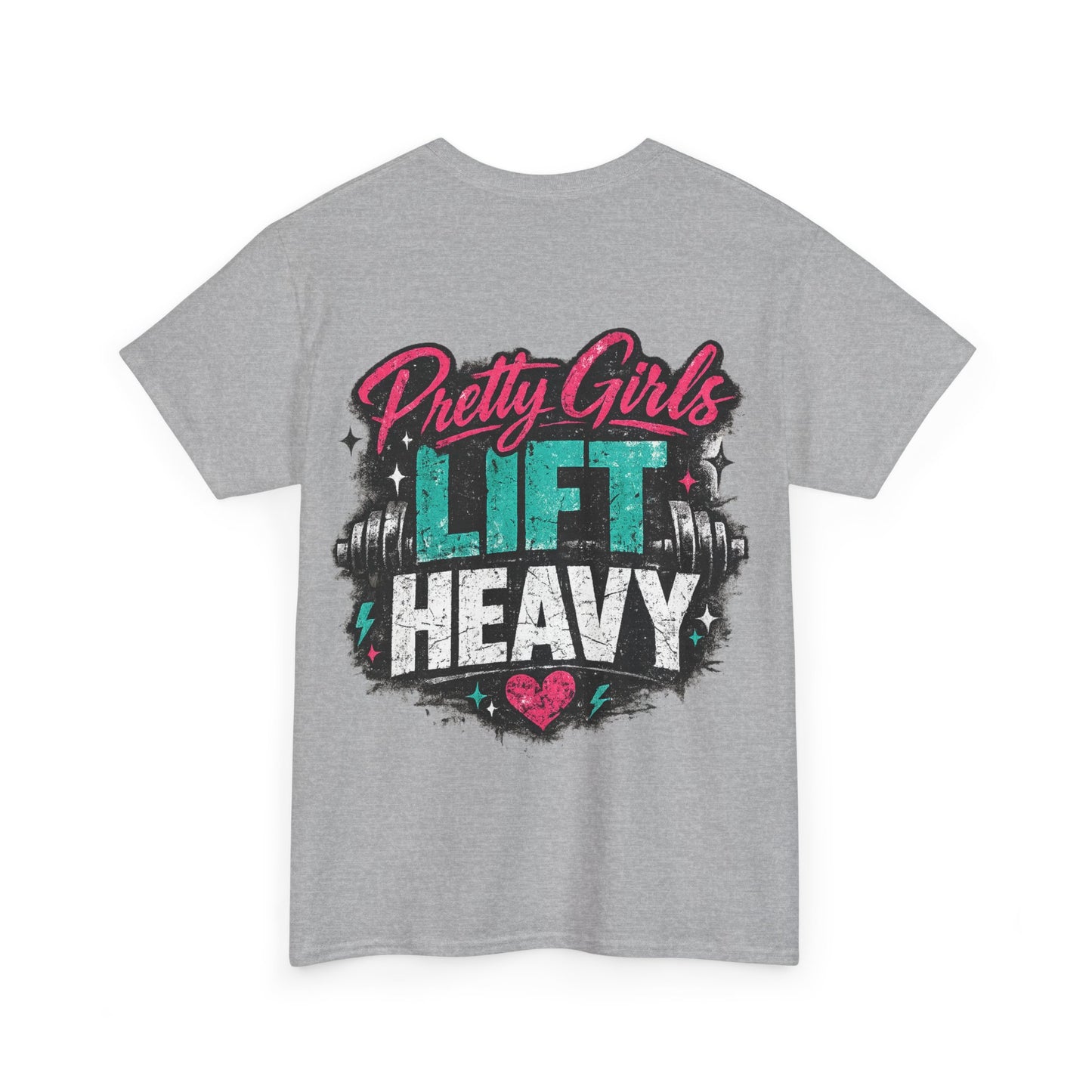 Pretty Girls Lift Heavy Tee