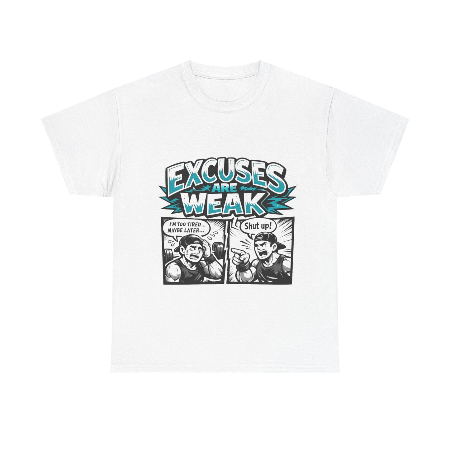Excuses Are Weak Tee