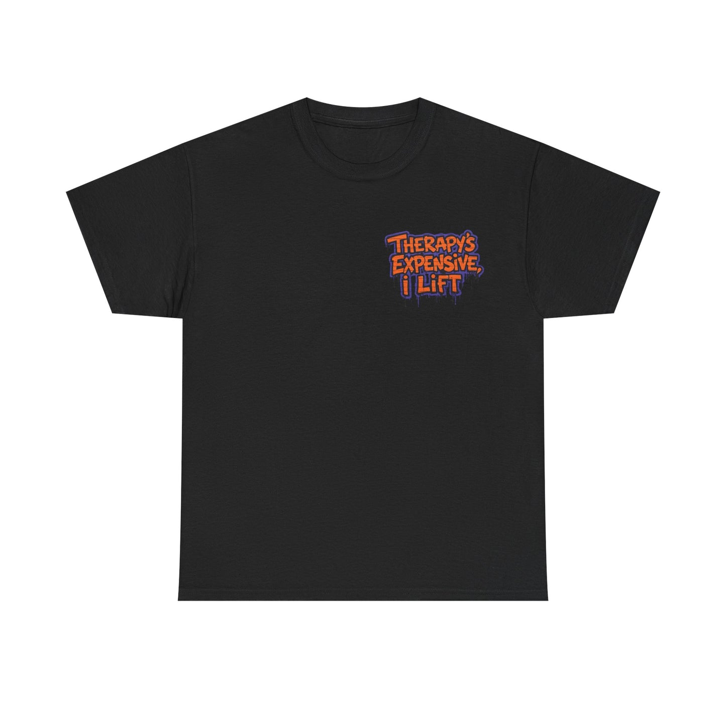 Therapy’s Expensive I Lift T‑Shirt