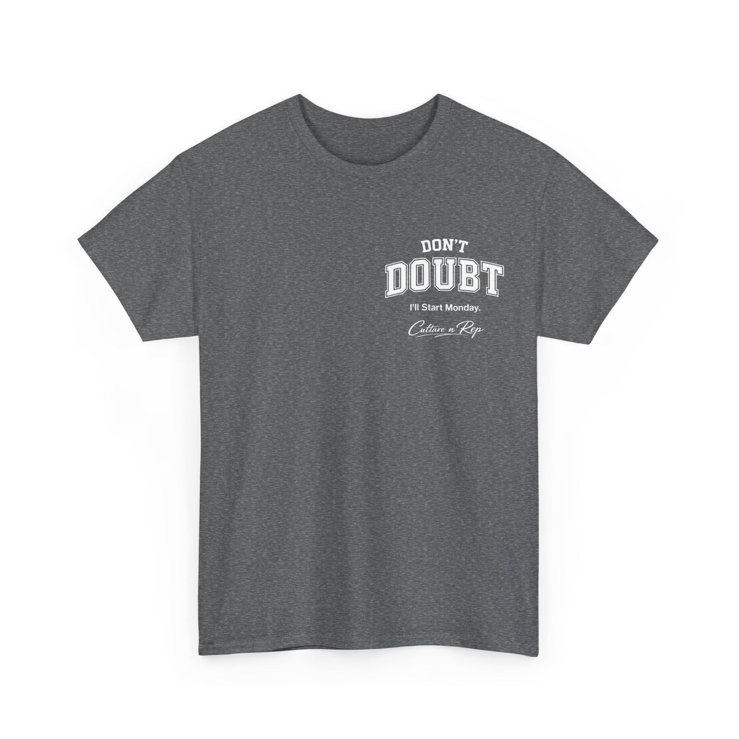 Don’t Doubt, “I’ll Start Monday”  Tee