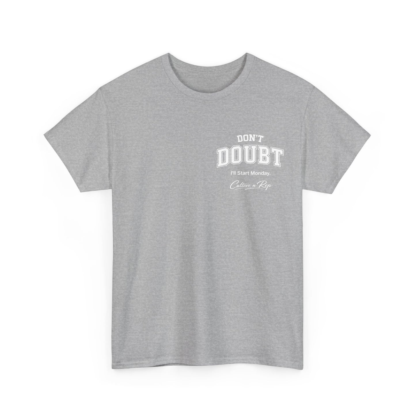 Don’t Doubt, “I’ll Start Monday”  Tee