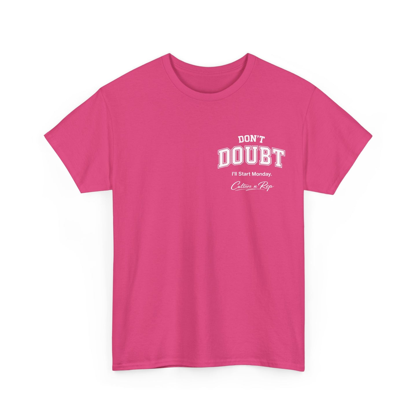 Don’t Doubt, “I’ll Start Monday”  Tee