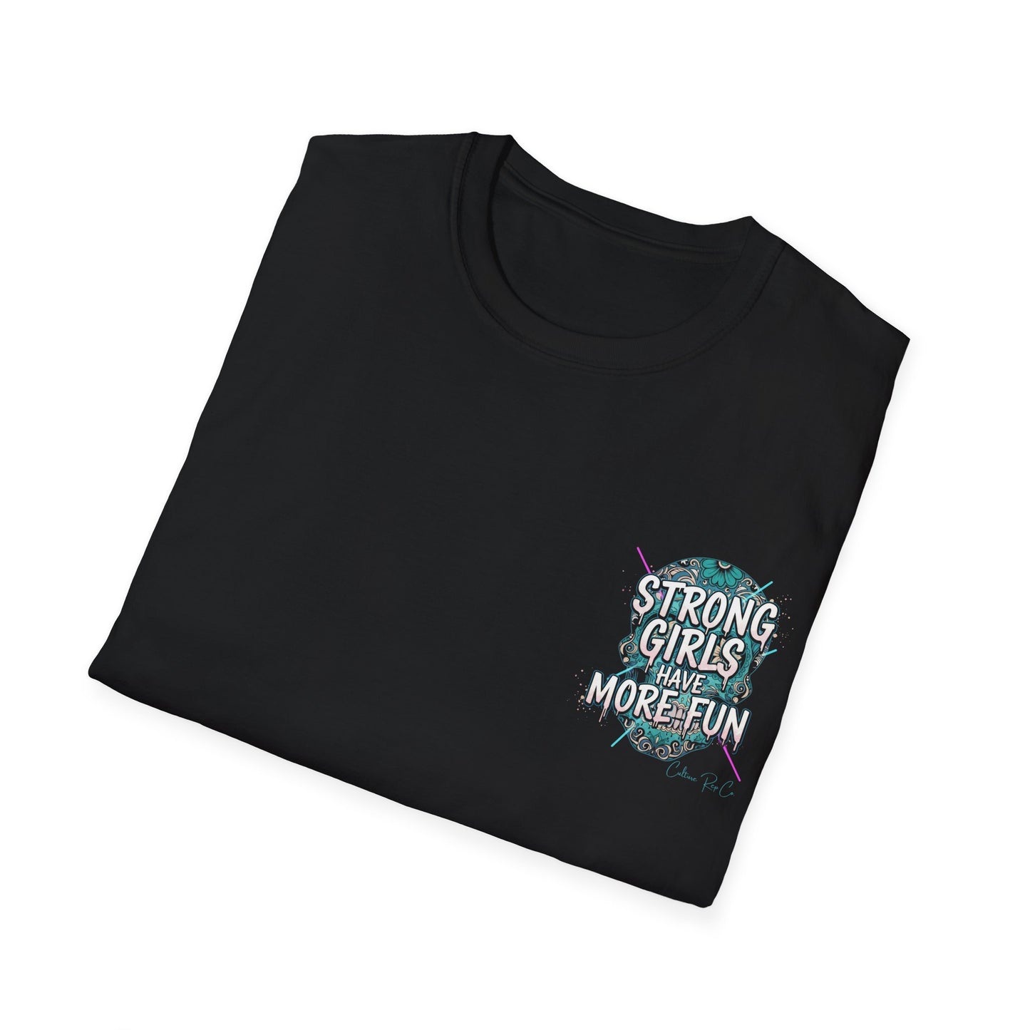 Strong Girls Have More Fun T-Shirt