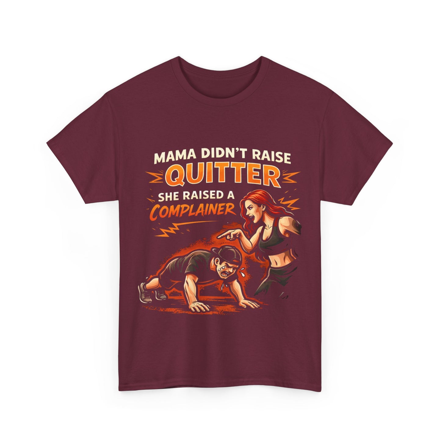 Mama Didn’t Raise a Quitter Tee