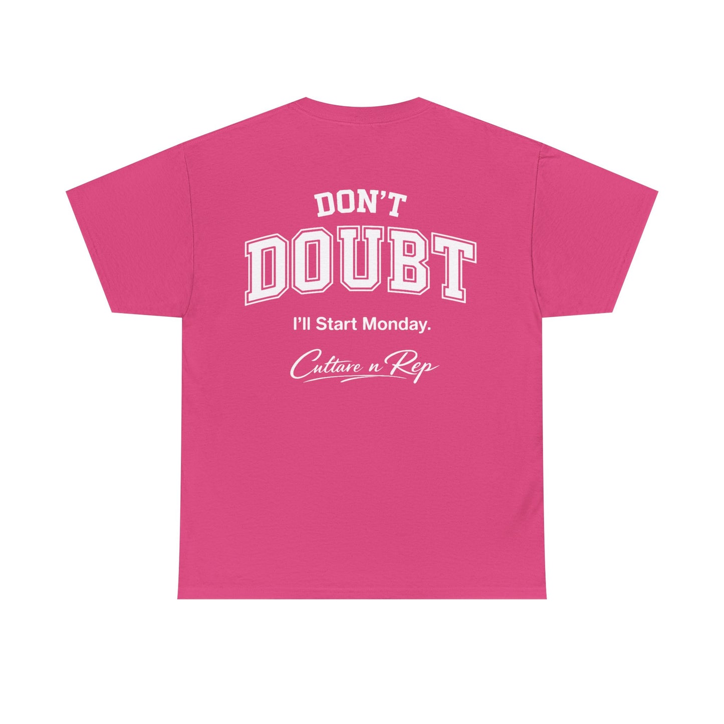 Don’t Doubt, “I’ll Start Monday”  Tee