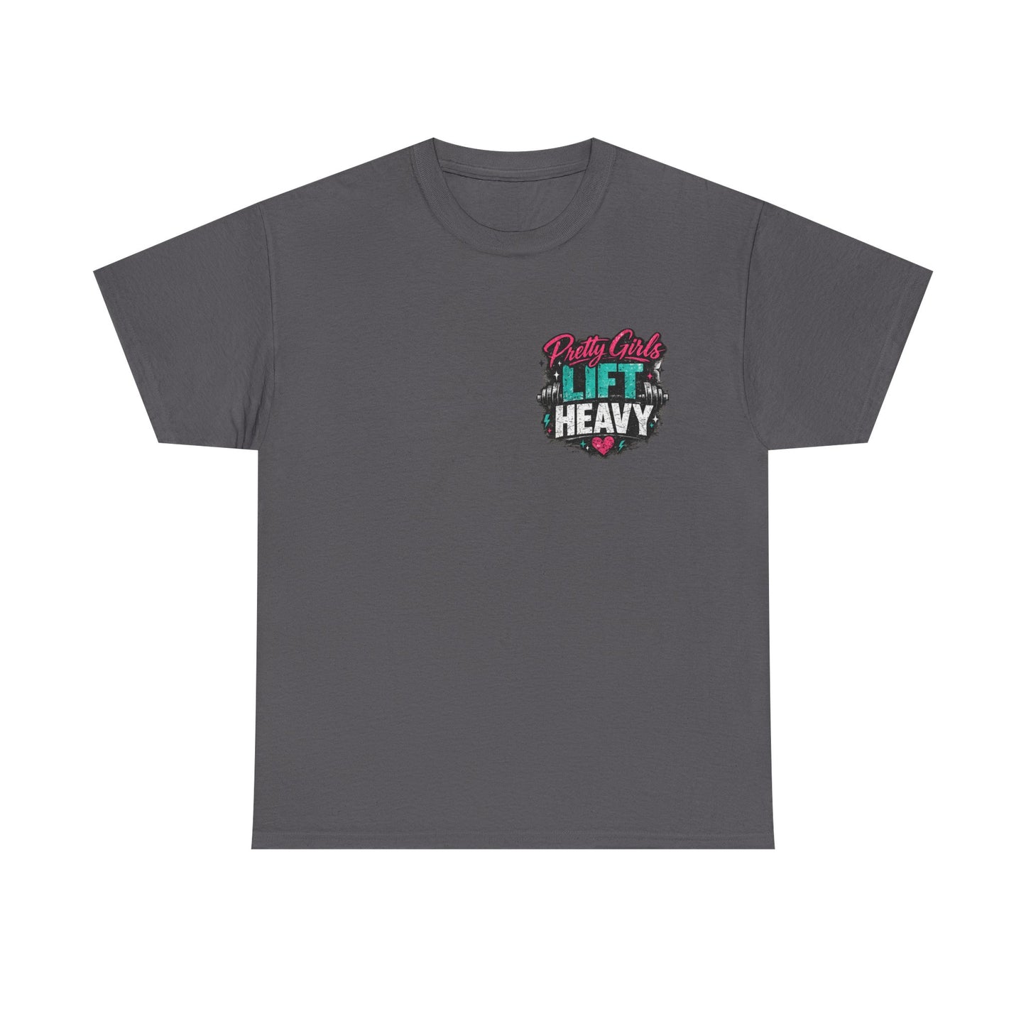 Pretty Girls Lift Heavy Tee
