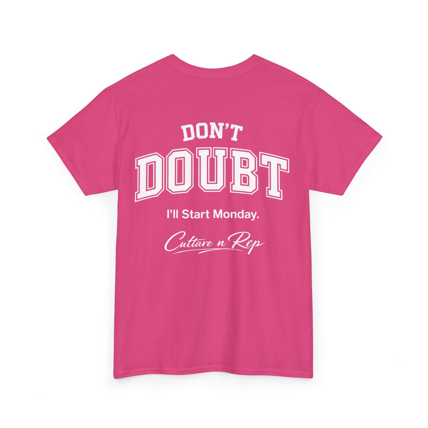 Don’t Doubt, “I’ll Start Monday”  Tee