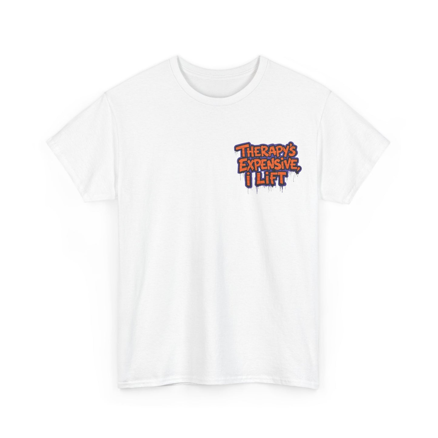 Therapy’s Expensive I Lift T‑Shirt