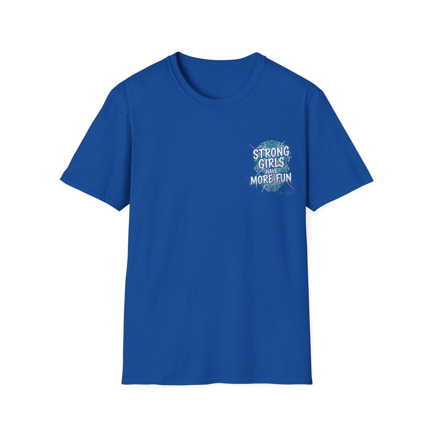 Strong Girls Have More Fun T-Shirt