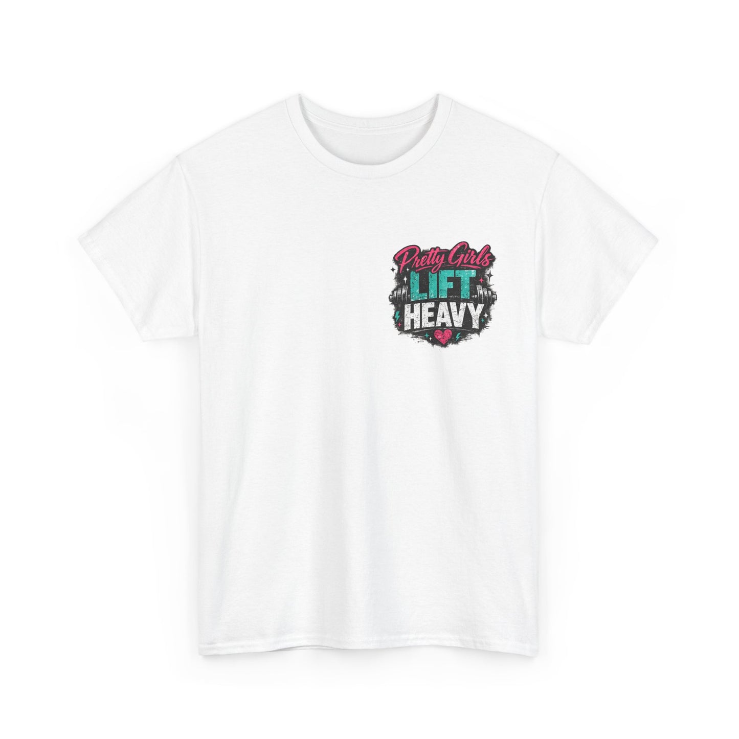 Pretty Girls Lift Heavy Tee