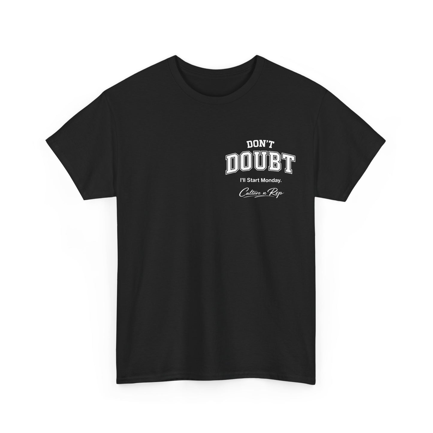 Don’t Doubt, “I’ll Start Monday”  Tee